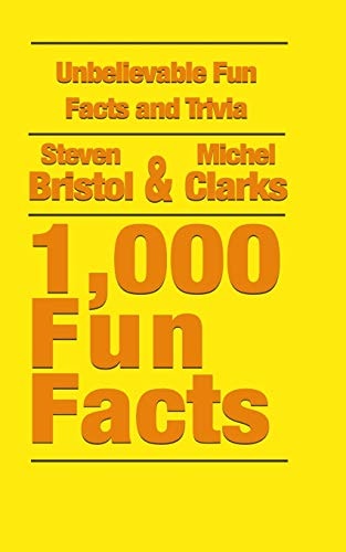 Unbelievable Fun Facts and Trivia 1,000 Fun Facts