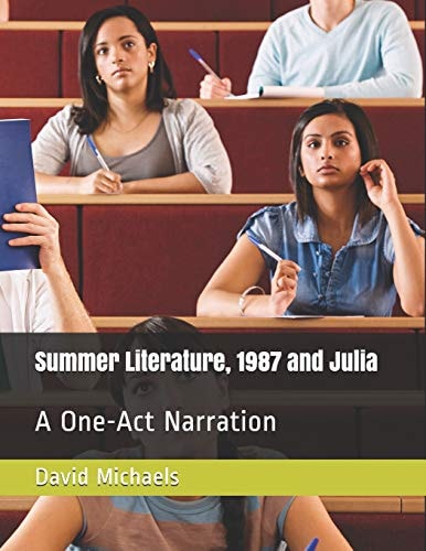 Summer Literature, 1987 and Julia A One-Act Narration