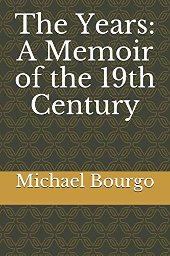 The Years A Memoir of the 19th Century