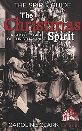 The Christmas Spirit A Ghostly Gift of Christmas Past