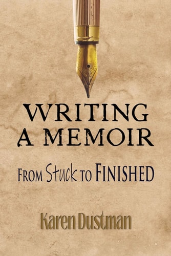 Writing a Memoir from Stuck to Finished! Helpful Step-By-Step Guide to Writing Family History and Putting Life Stories on Paper