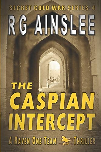 The Caspian Intercept A Raven-One Team Thriller