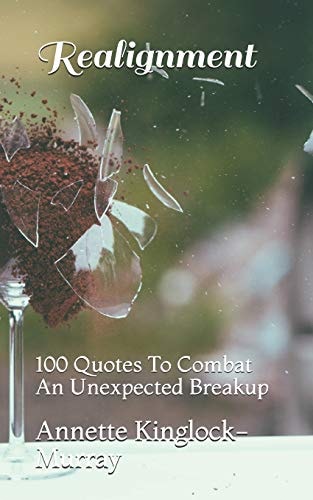 Realignment 100 Quotes to Combat an Unexpected Breakup
