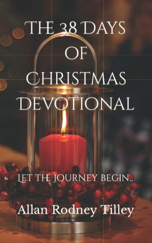 The 38 Days of Christmas Devotional... Let the Journey Begin