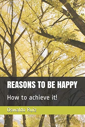 Reasons to Be Happy How to Achieve It! English / Spanish