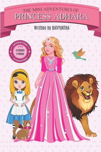 Mini Adventures of Princess Adhara 3 Short Stories and 2 Short Poems