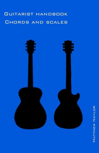 Guitarist Handbook - Chords and Scales