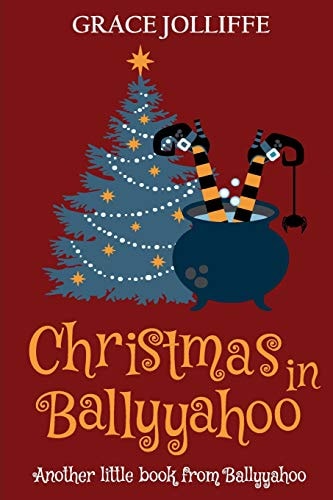 Christmas in Ballyyahoo A Hilarious Fantasy for Children Ages 8-12