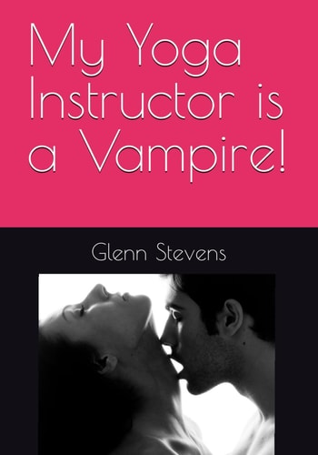 My Yoga Instructor Is a Vampire!