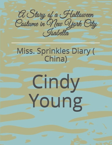 A Story of a Halloween Costume in New York City Isabella Miss. Sprinkles Diary ( China)