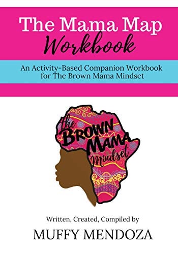 The Mama Map Workbook Activity-Based Workbook for The Brown Mama Mindset
