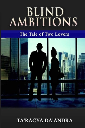 Blind Ambitions The Tale of Two Lovers