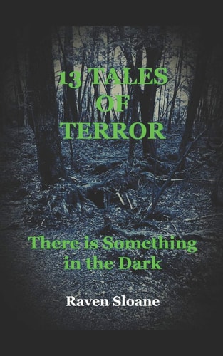 13 Tales of Terror There Is Something in the Dark