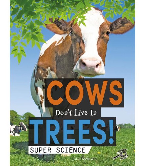 Cows Dont Live in Trees!