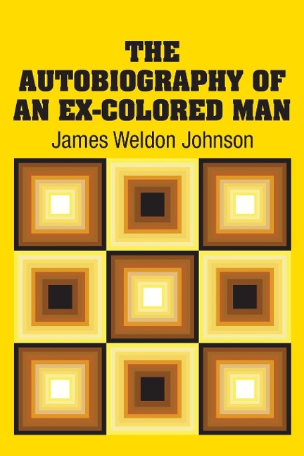 The Autobiography of an Ex-Colored Man