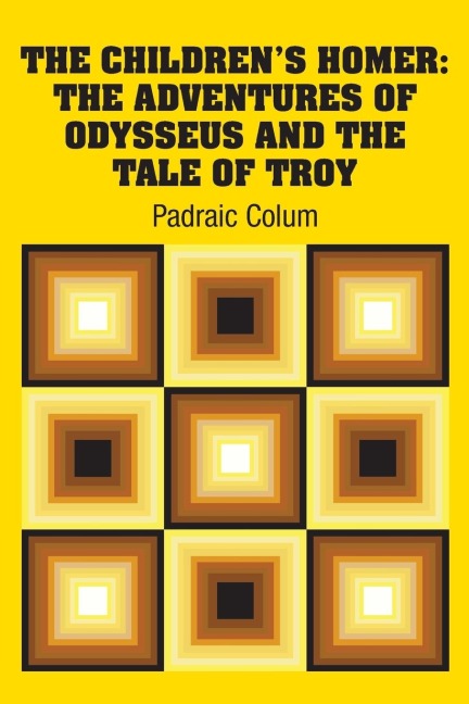 The Childrens Homer: The Adventures of Odysseus and the Tale of Troy