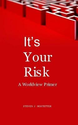 Its Your Risk: A Worldview Primer