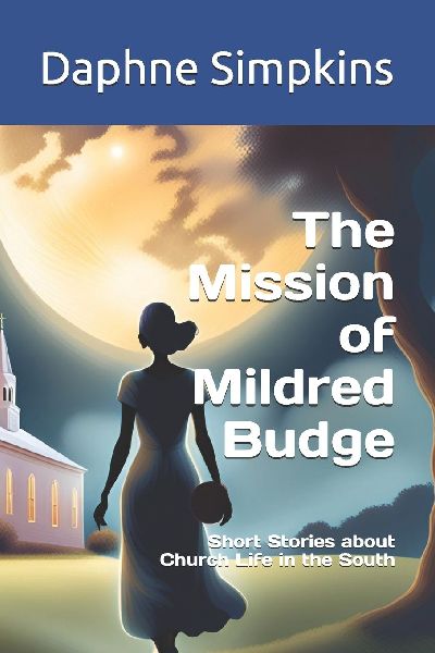 The Mission of Mildred Budge: Short Stories about Church Life in the South
