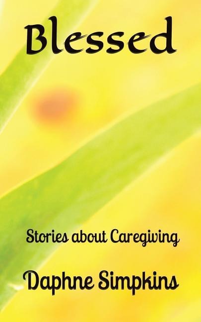 Blessed Stories about Caregiving