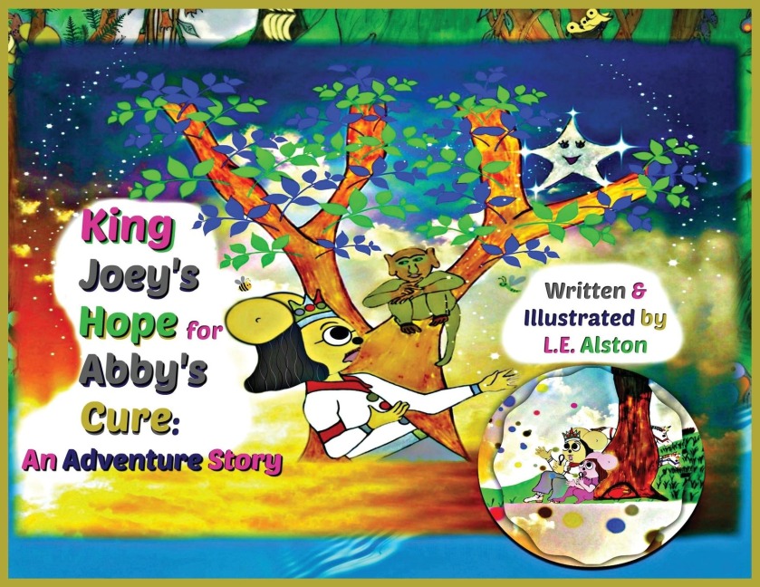 King Joeys Hope for Abbys Cure: An Adventure Story
