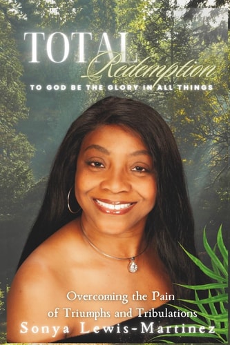 Total Redemption Overcoming the Pain of Triumphs and Tribulations