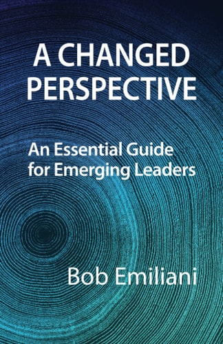 A Changed Perspective An Essential Guide for Emerging Leaders