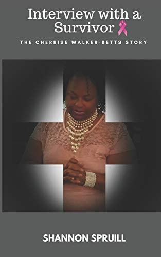 Interview with a Survivor The Cherrise Walker-Betts Story