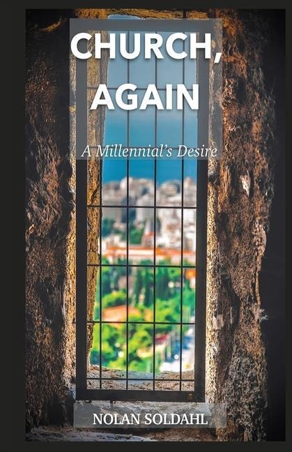 Church, Again: A Millennials Desire