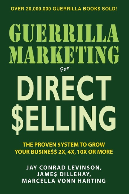 Guerilla Marketing for Direct Selling: Your Personal Marketing Plan to Generate More Leads, More Referrals, and More Repeat Business