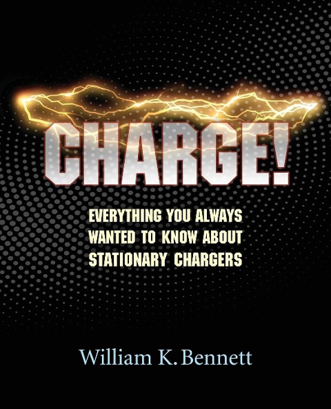 Charge!: Everything You Always Wanted to Know About Stationary Chargers