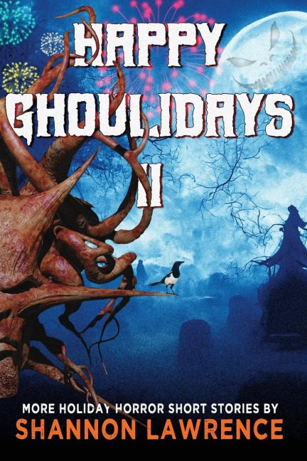 Happy Ghoulidays II: More Holiday Horror Short Stories