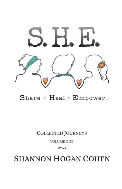 S. H. E. Share Heal Empower: Collected Journeys (Volume 1)