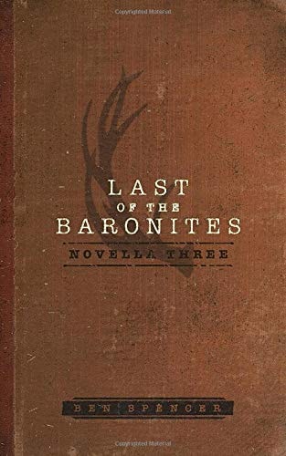 Last of the Baronites Novella Three