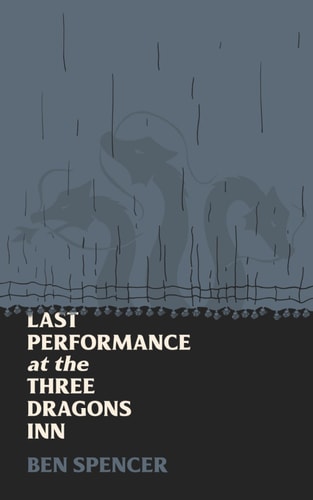 Last Performance at the Three Dragons Inn Novelette: The Song of the Burning Heart