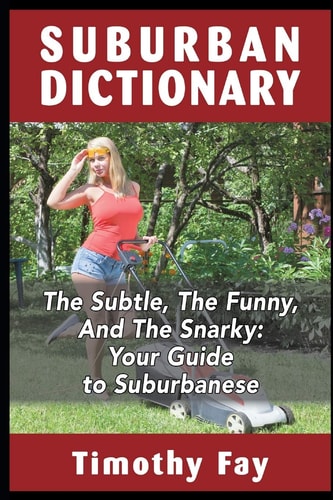 Suburban Dictionary The Subtle, The Funny, And The Snarky
