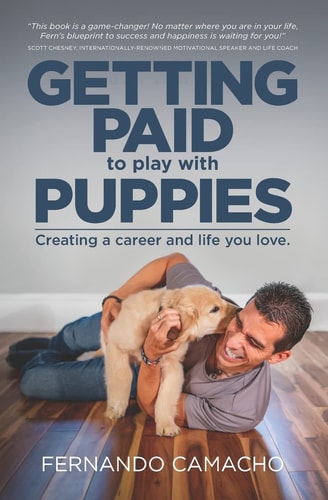 Getting Paid to Play with Puppies Creating a Career and Life You Love