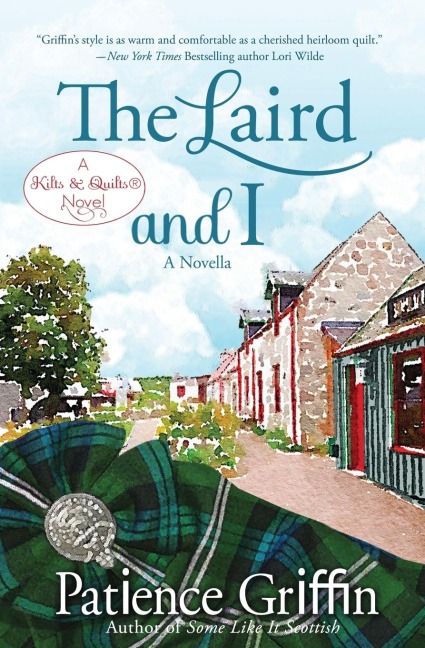 The Laird and I: A Kilts & Quilts® novel Book 7
