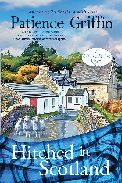 Hitched in Scotland: Kilts and Quilts, book 10