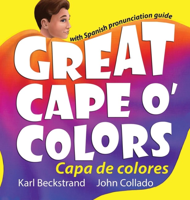 Great Cape o Colors - Capa de colores: English-Spanish with pronunciation guide