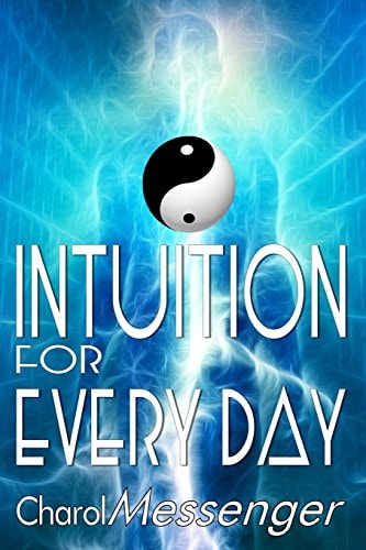 Intuition for Every Day Enhancing Intuition Master Workbook