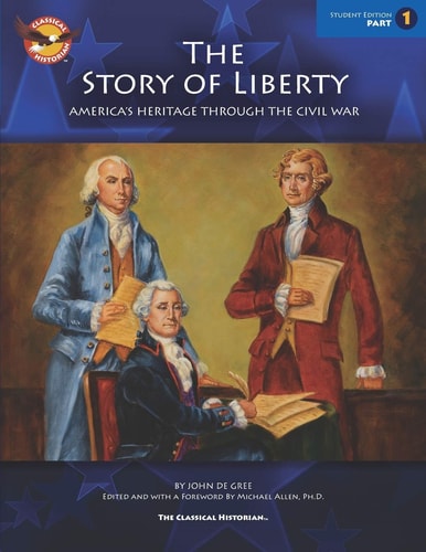 The Story of Liberty, Student's Edition 1 America's Ancient Heritage Through the Civil War