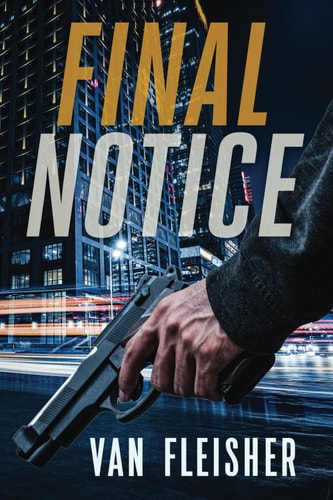 Final Notice What Would You Do If You Knew - for Certain - That You Had One Week to Live?