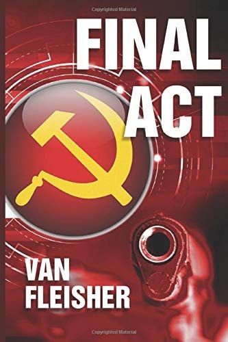 Final ACT Perfect Recipe for a Thriller. Mix Together: Knowing when You're Going to Die ... Guns ... an Election. Add Russians and Stir!.