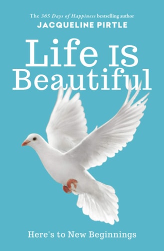 Life IS Beautiful Here's to New Beginnings