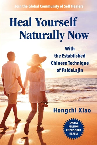 Heal Yourself Naturally Now With the Established Chinese Technique of PaidaLajin