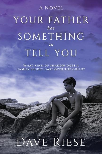 Your Father has Something to Tell You: What kind of shadow does a family secret cast over the child?