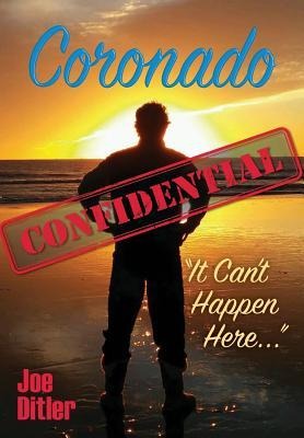 Coronado Confidential: It Cant Happen Here
