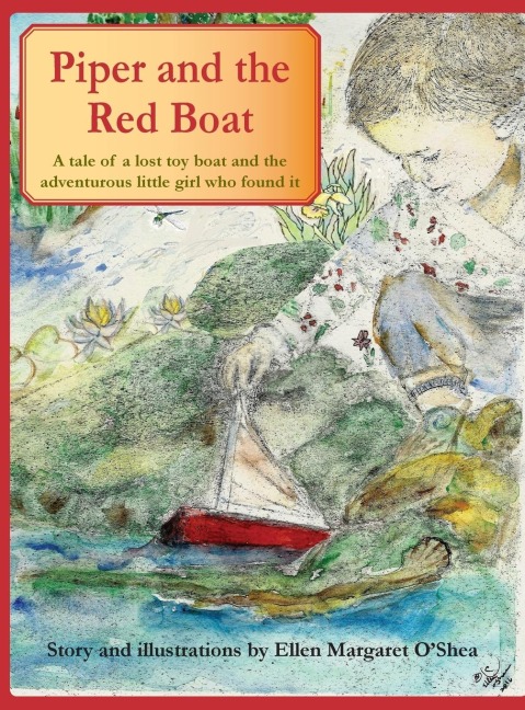 Piper and the Red Boat: A tale of a lost toy boat and the adventurous little girl who found it