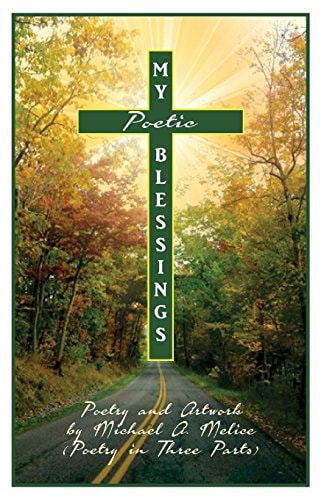 My Poetic Blessings in Three Parts Poetry and Artwork