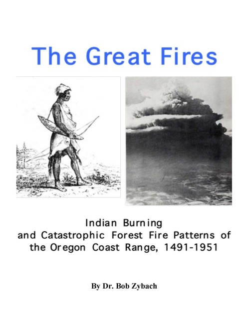 The Great Fires: Indian Burning and Catastrophic Forest Fire Patterns of the Oregon Coast Range, 1491-1951